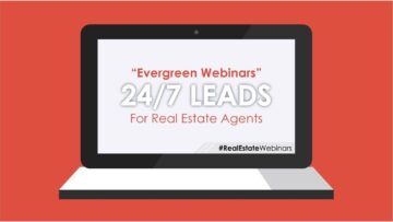 Evergreen webinars for 24/7 real estate leads