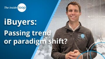 The Inside Loop | Ep. 42 | iBuyers: passing trend or paradigm shift?
